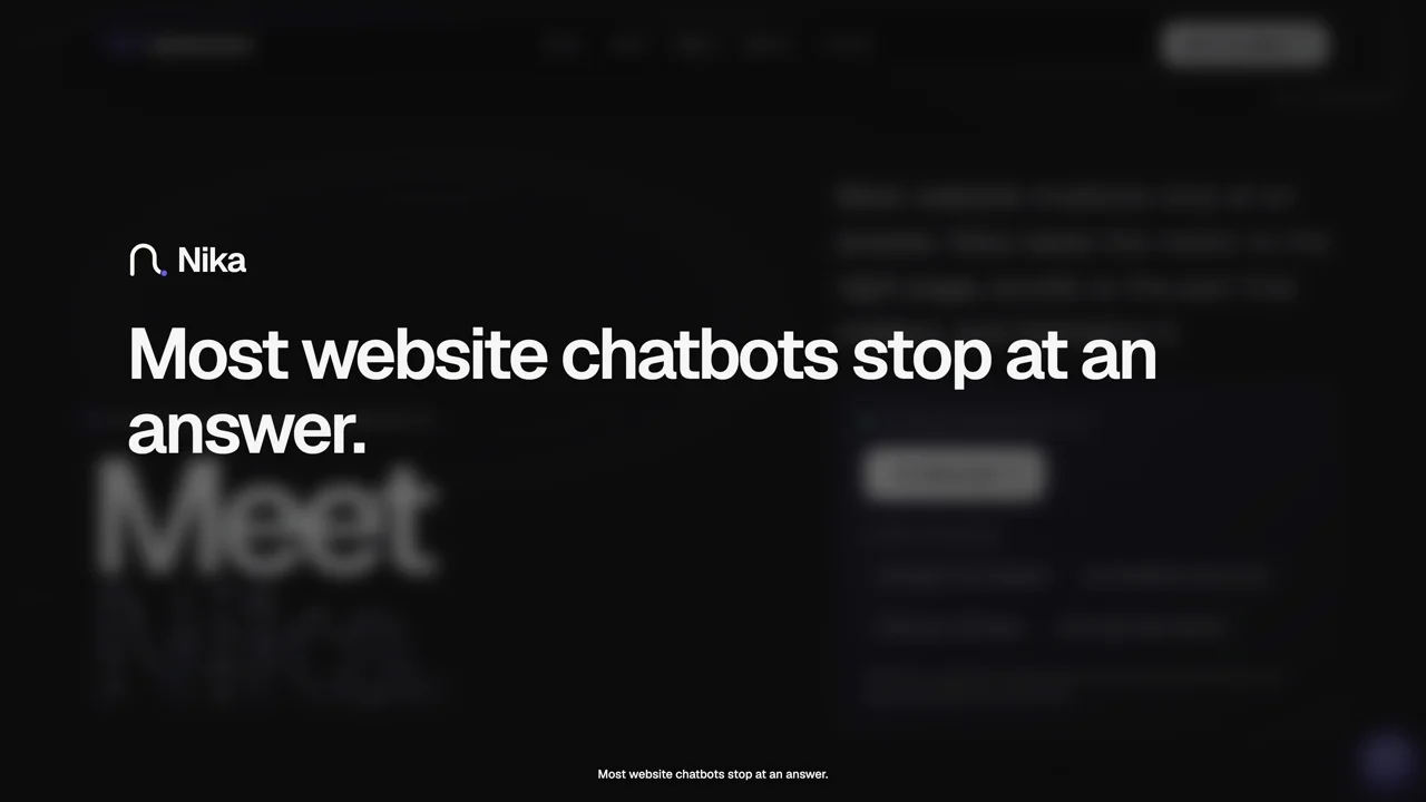 Nika: most website chatbots stop at an answer